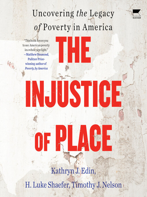 Title details for The Injustice of Place by Kathryn J. Edin - Available